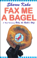 Fax Me a Bagel: A Novel Introducing Ruby the Rabbi's Wife