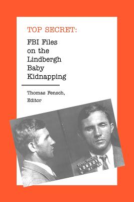 FBI Files on the Lindbergh Baby Kidnapping - Fensch, Thomas (Editor)