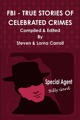 FBI - True Stories of Celebrated Crimes - Carroll, Steven, and Carroll, Lorna