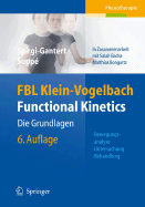 Fbl Klein-Vogelbach Functional Kinetics: Die Grundlagen: Bewegungsanalyse, Untersuchung, Behandlung - Klein-Vogelbach, Susanne, and Supp, Barabara, and Suppe, Barabara