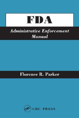 FDA Administrative Enforcement Manual - Parker, Florence R
