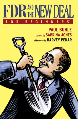 FDR and the New Deal for Beginners - Buhle, Paul, and Pekar, Harvey (Afterword by)
