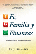 Fe, Familia y Finanzas: Cimientos Fuertes Para una Vida Mejor