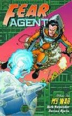 Fear Agent Volume 2: My War - Remender, Rick, and Horse, Dark