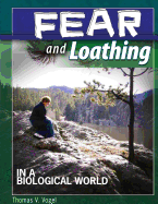 Fear and Loathing in a Biological World
