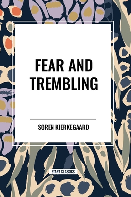 Fear and Trembling - Kierkegaard, Soren