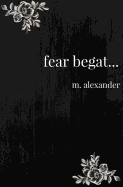 Fear Begat...
