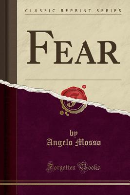 Fear (Classic Reprint) - Mosso, Angelo