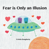 Fear is Only an Illusion