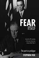 Fear Itself: Inside the FBI Roundup of German Americans During World War II