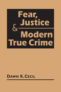 Fear, Justice & Modern True Crime