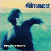 Fear Nothing - Kevin Montgomery