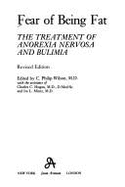 Fear of Being Fat: The Treatment of Anorexia Nervosa and Bulimia - Wilson, Philip C, and Hogan, Charles C, and Mintz, Ira L