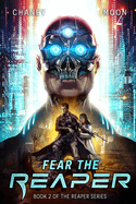 Fear the Reaper: An Intergalactic Space Opera Adventure