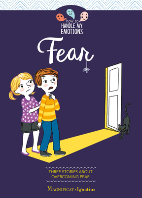 Fear: Three Stories about Overcoming Fear - de Noel, Sgolne, and Moulire, Violaine, and Tertrais, Galle