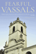 Fearful Vassals: Urban Elite Loyalty in the Viceroyalty of Ro de la Plata, 1776-1810