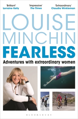 Fearless: Adventures with Extraordinary Women - Minchin, Louise