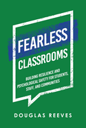 Fearless Classrooms: Building Resilience and Psychological Safety for Students, Staff, and Communities