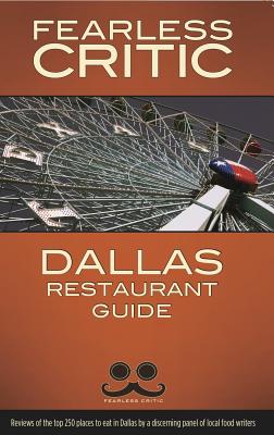 Fearless Critic Dallas Restaurant Guide - Goldstein, Robin