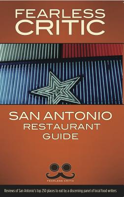 Fearless Critic San Antonio Restaurant Guide - Goldstein, Robin