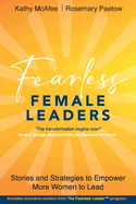 Fearless Female Leaders: Stories and Strategies to Empower More Women to Lead