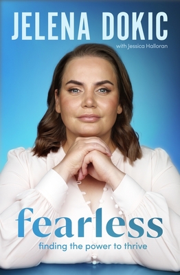 Fearless: Finding the Power to Thrive - Dokic, Jelena, and Halloran, Jess