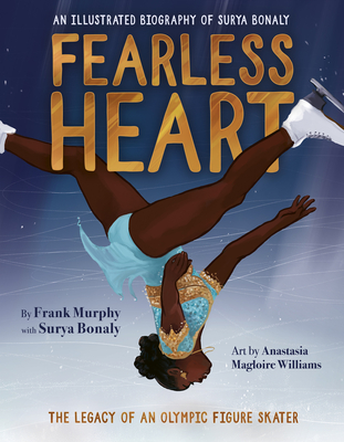 Fearless Heart: An Illustrated Biography of Surya Bonaly - Murphy, Frank, and Bonaly, Surya