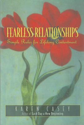 Fearless Relationships: Simple Rules for Lifelong Contentment - Casey, Karen
