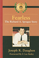 Fearless: The Richard A. Sprague Story