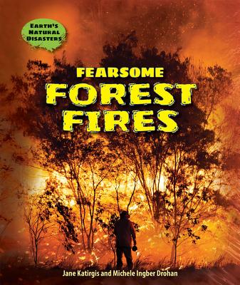 Fearsome Forest Fires - Katirgis, Jane, and Ingber Drohan, Michele