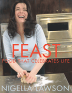 Feast: Food That Celebrates Life: A Cookbook