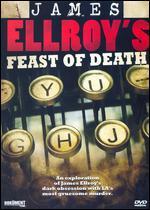 Feast of Death: The Dark Places of James Ellroy