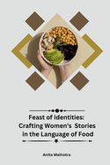 Feast of Identities: Crafting Women's Stories in the Language of Food