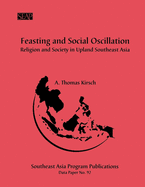 Feasting and Social Oscillation: A Working Paper on Religion and Society in Upland Southeast Asia