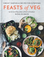 Feasts of Veg: Vibrant vegetarian recipes for gatherings