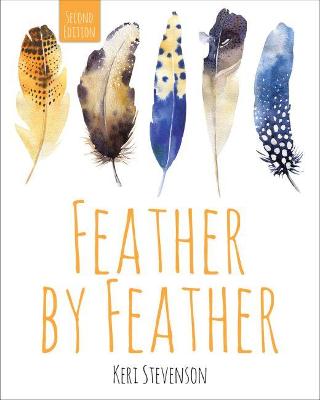 Feather by Feather - Stevenson, Keri