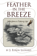 Feather in the Breeze: Tales from a Fishing Life