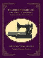 Featherweight 221: The Perfect Portable and Its Stitches Across History