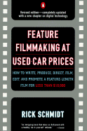 Feature Film Making at Used-Car Prices: Revised Edition - Schmidt, Rick