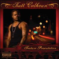 Feature Presentation - Kutt Calhoun