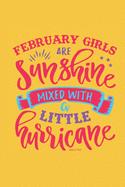 February Girls Are Sunshine Mixed With A Little Hurricane: Journal Notebook / Blank Lined Journal Gift For Women, / Birthday Card Alternative for Family, Friend, Coworker / Generous Size 120 Lined Pages/ Sunshine and Hurricane Cover