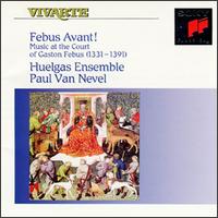 Febus Avant! - Huelgas Ensemble; Paul Van Nevel (conductor)