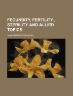 Fecundity, Fertility, Sterility, and Allied Topics