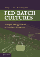 Fed-Batch Cultures: Principles and Applications of Semi-Batch Bioreactors