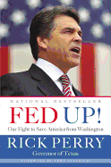 Fed Up!: Our Fight to Save America from Washington