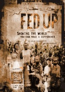 Fed Up: Showing the World You Can Make a Difference - 30 Hour Famine, and McLaughlin, Tim