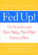 Fed Up!: The Breakthrough Ten-Step, No-Diet Fitness Plan