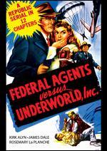 Federal Agents vs. Underworld, Inc. [Serial]