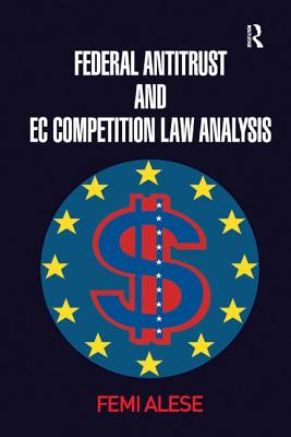 Federal Antitrust and EC Competition Law Analysis - Alese, Femi