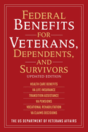 Federal Benefits for Veterans, Dependents, and Survivors: Updated Edition